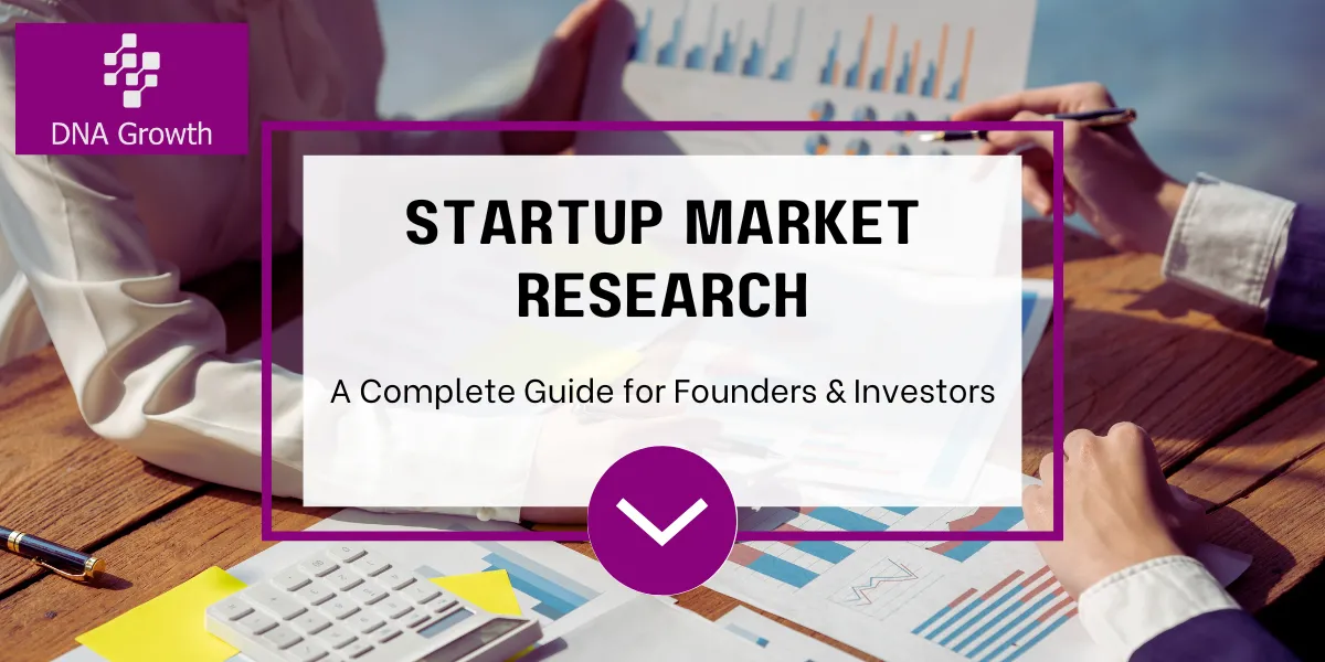 Startup Market Research: A Complete Guide for Founders & Investors