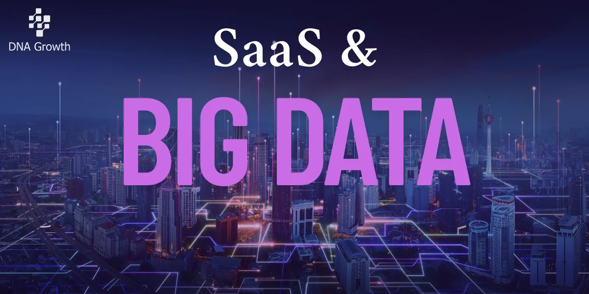 SaaS and Big Data: Harnessing Data for Business Intelligence