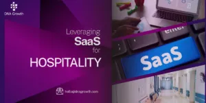 SaaS for Hospitality: Enhancing Guest Experience and Operational Efficiency