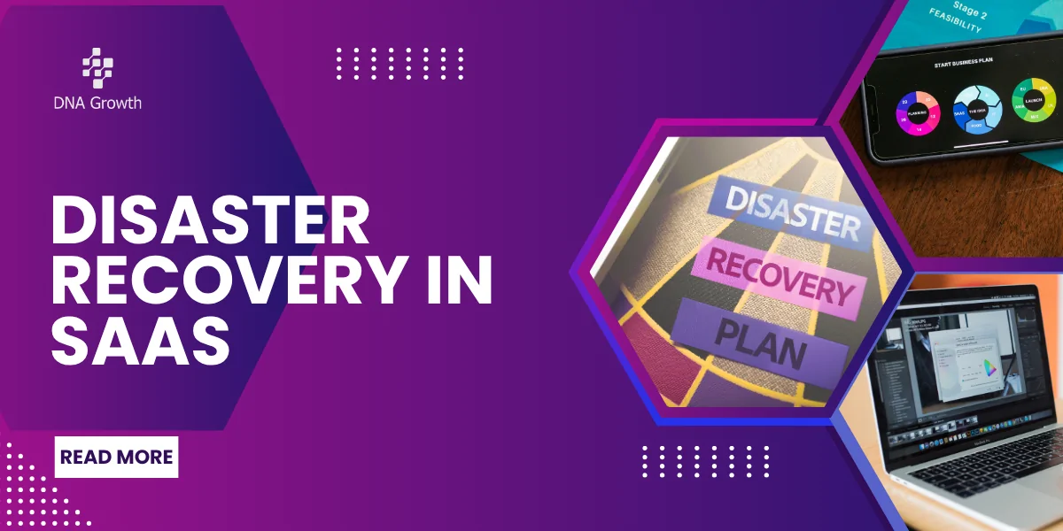 SaaS Disaster Recovery Planning – Ensuring Business Continuity