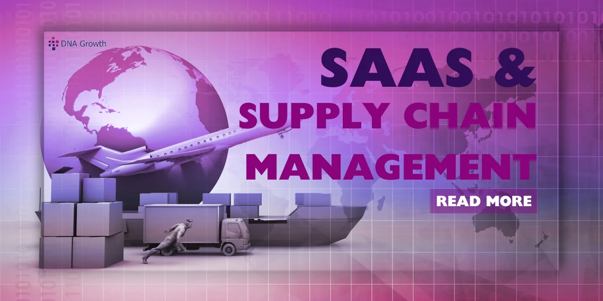 SaaS for Supply Chain Management: Enhancing Efficiency and Visibility