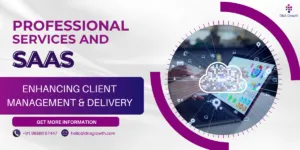 SaaS for Professional Services: Enhancing Client Management & Delivery