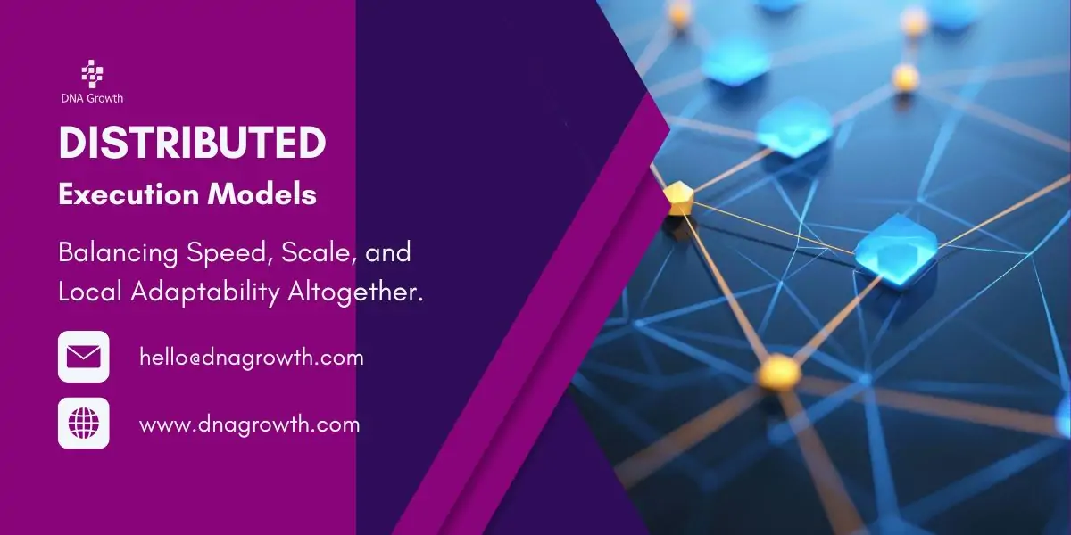 Distributed Execution Models – Delivering Projects at a Global Scale