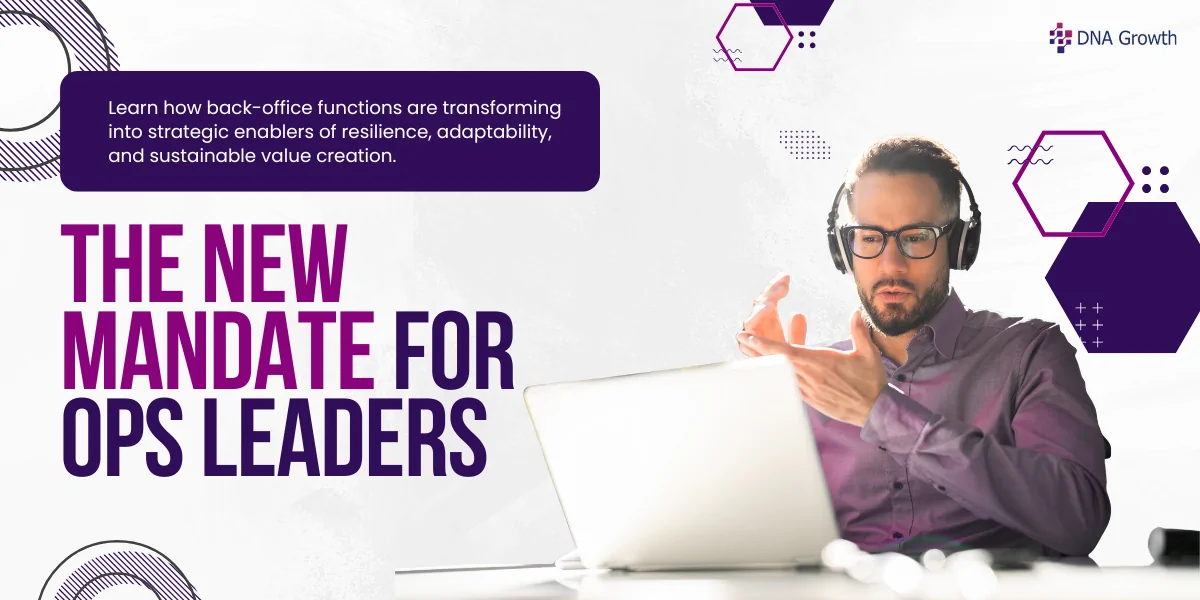 Orchestrating Change from the Back Office – The New Mandate for Ops Leaders