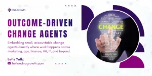 Outcome-Driven Change Agents - Decentralizing Change Ownership