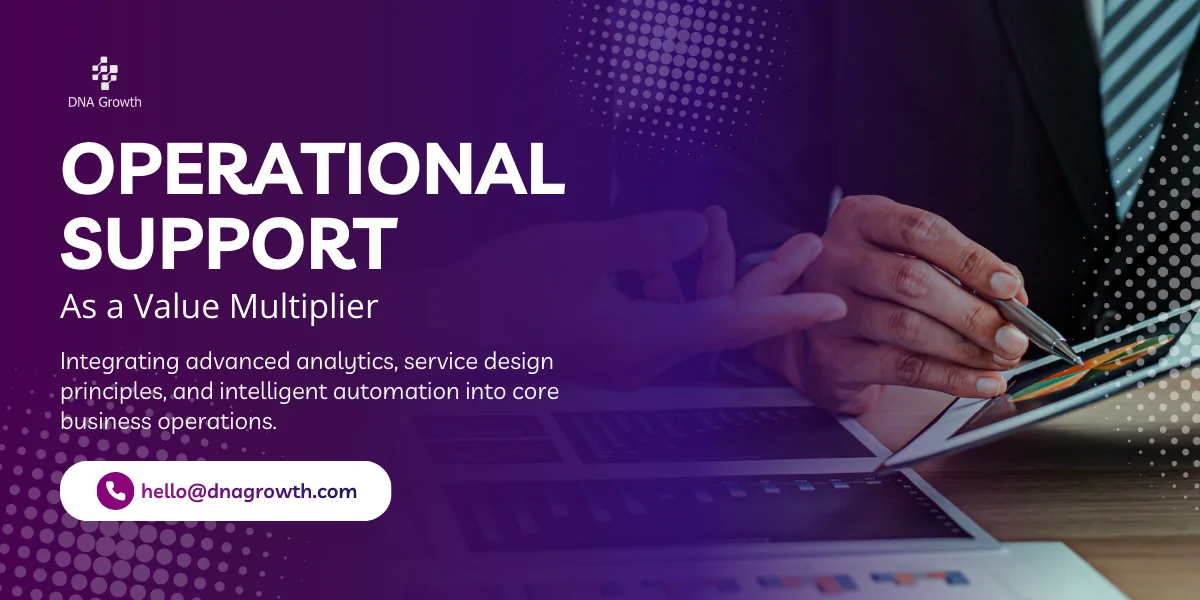 Operational Support as a Value Multiplier, Not Just a Stabilizer