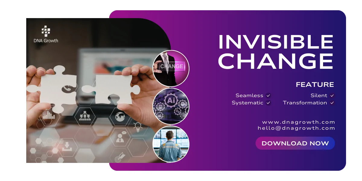 Invisible Change – Seamless, Silent, and Systemic Transformation
