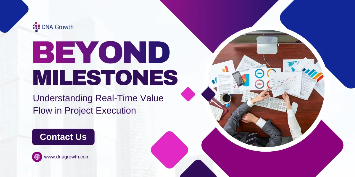 Beyond Milestones: Real-Time Value Flow in Project Execution