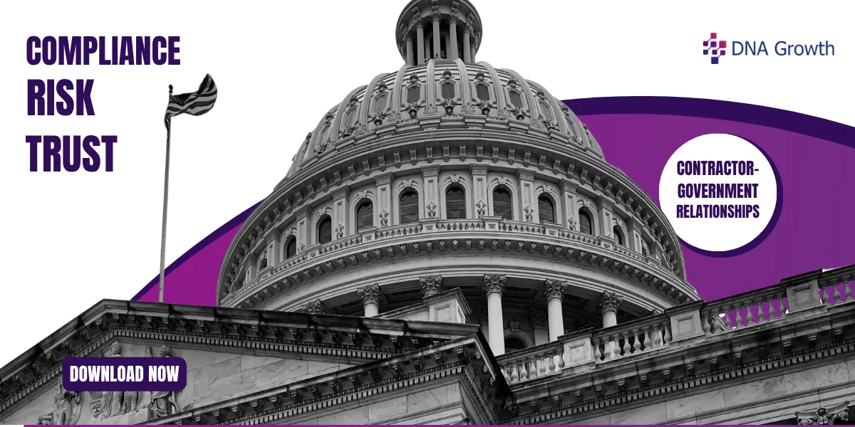 Risk, Trust, and Compliance – Building Resilient Contractor-Government Relationships